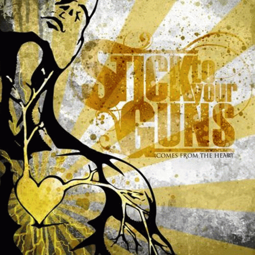 Stick To Your Guns : Comes from the Heart